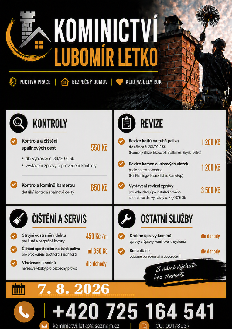 Kominictví Letko oznamuje občanům, že dne 7.8. bude v našem okolí provádět kominické práce. Nabízí kontroly a čištění spalinových cest, strojní odstranění dehtu, revize kotlů a kamen a další kominické služby