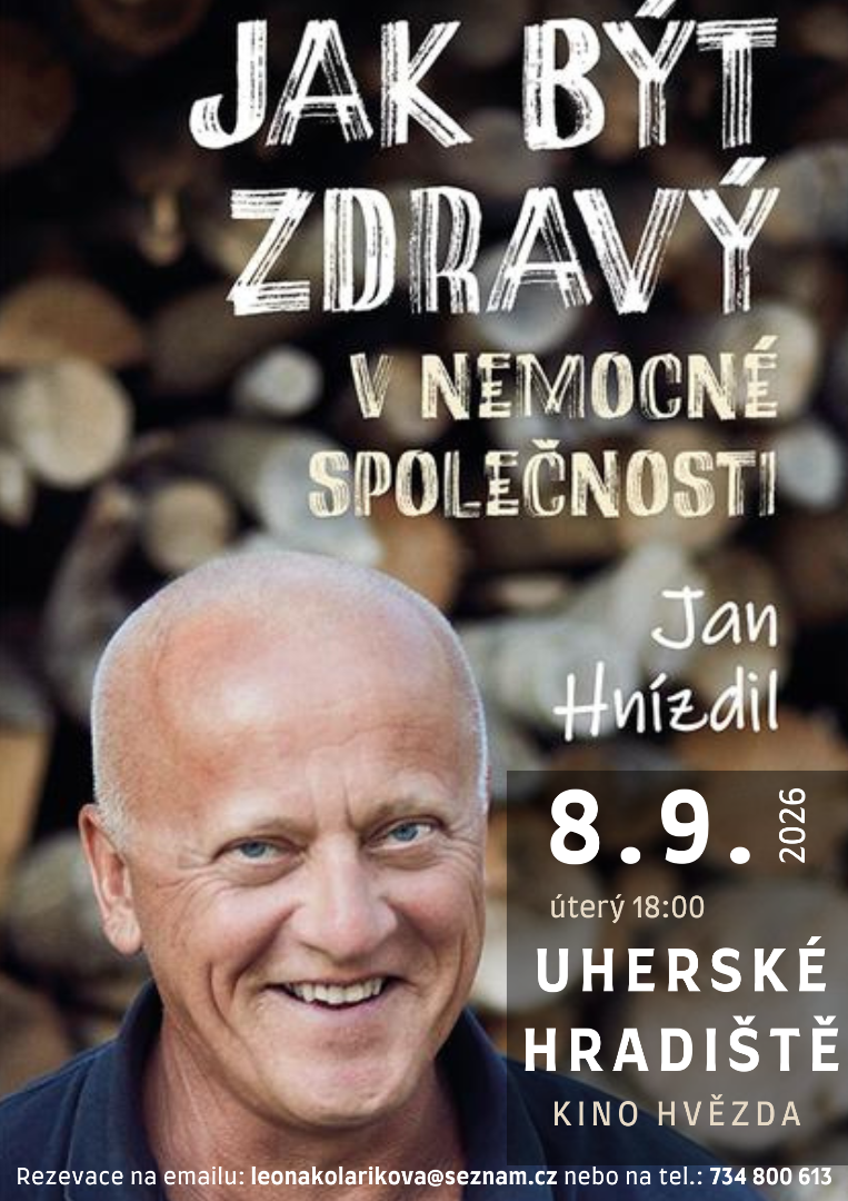 Pozvánka na přednášku s besedou doktora Jana Hnízdila na téma Jak být zdravý v nemocné společnosti  v úterý 8. září v 18:00 v Kině Hvězda v Uherském Hradišti.