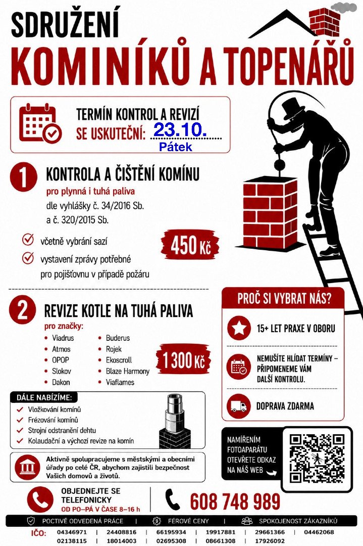 Sdružení kominíků a topenářů bude provádět v naší obci v PÁTEK dne 23.10. požadované kontroly a čištění komínů pro plyn i tuhá paliva dle zákonu č. 34/2016 Sb.